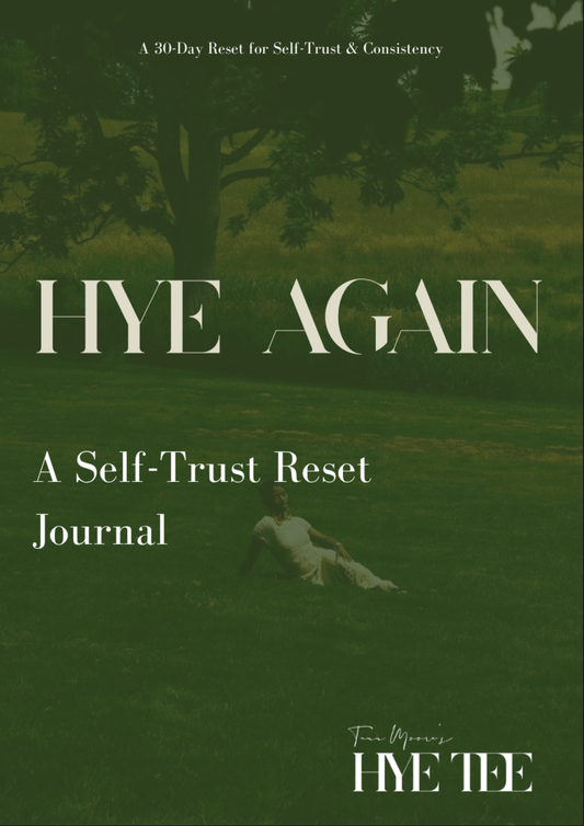 HYE AGAIN - A Self-Trust Reset Journal